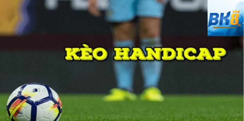Kèo Handicap