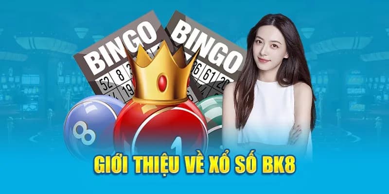 Cách Chơi Xổ Số BK8 Chi Tiết